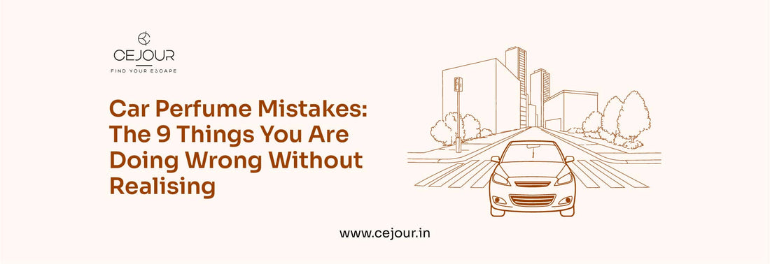 Car Perfume Mistakes: The 9 Things You Are Doing Wrong Without Realising - Cejour